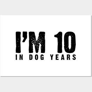 I'm 10 In Dog Years (70th & Dog Lover) v2 Posters and Art